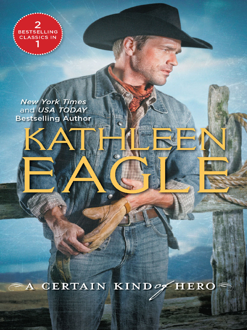 Title details for A Certain Kind of Hero: Defender\Broomstick Cowboy by Kathleen Eagle - Available